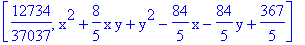 [12734/37037, x^2+8/5*x*y+y^2-84/5*x-84/5*y+367/5]